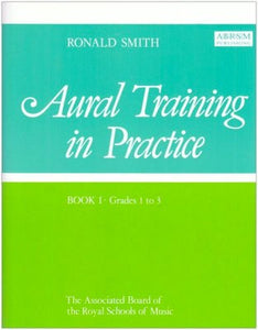 A B AURAL TRAINING IN PRACTICE BK 1 GR 1-3