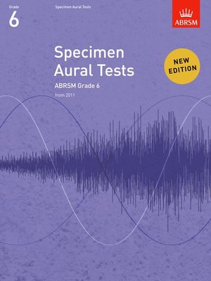 ABRSM SPECIMEN AURAL TESTS GR 6 FROM 2011