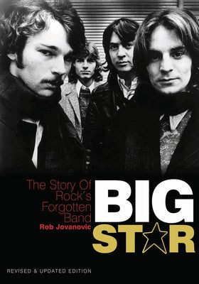 BIG STAR STORY OF ROCKS FORGOTTEN BAND