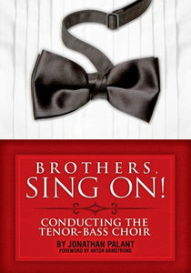 BROTHERS SING ON CONDUCTING THE TENOR BASS CHOIR