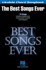 BEST SONGS EVER UKULELE CHORD SONGBOOK