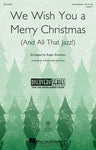WE WISH YOU A MERRY CHRISTMAS & ALL THAT JAZZ 3P