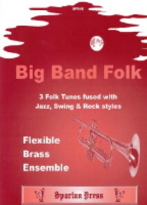 BIG BAND FOLK FLEXIBLE BRASS ENSEMBLE (O/P)