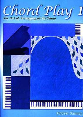 CHORD PLAY 1 THE ART OF ARRANGING AT THE PIANO