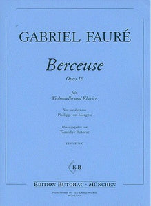 FAURE - BERCEUSE OP 16 CELLO/PIANO ARR BUTORAC