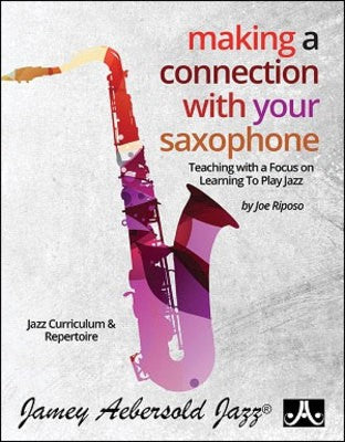 MAKING A CONNECTION WITH YOUR SAXOPHONE