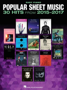 POPULAR SHEET MUSIC 30 HITS FROM 2015-2017 EASY PIANO