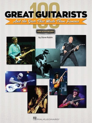 100 GREAT GUITARISTS & GEAR THAT MADE THEM FAMOUS