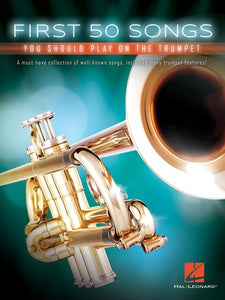 FIRST 50 SONGS YOU SHOULD PLAY ON THE TRUMPET