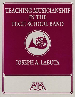 TEACHING MUSICIANSHIP IN HIGH SCHOOL BAND
