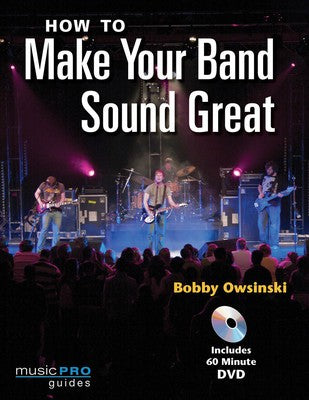 HOW TO MAKE YOUR BAND SOUND GREAT BK/DVD