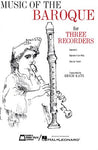 MUSIC OF THE BAROQUE 3 RECORDERS