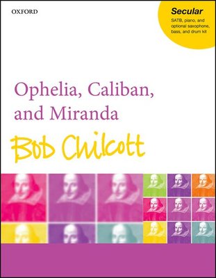 OPHELIA CALIBAN AND MIRANDA SATB VOCAL SCORE
