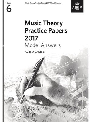 ABRSM MUSIC THEORY PRACTICE PAPERS ANSWERS 2017 GR 6