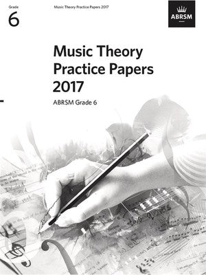 ABRSM MUSIC THEORY PRACTICE PAPERS 2017 GR 6