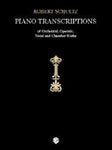 PIANO TRANSCRIPTIONS ORCHESTRAL OPERATIC VOCAL &