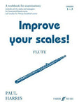 IMPROVE YOUR SCALES! FLUTE GR 1-3