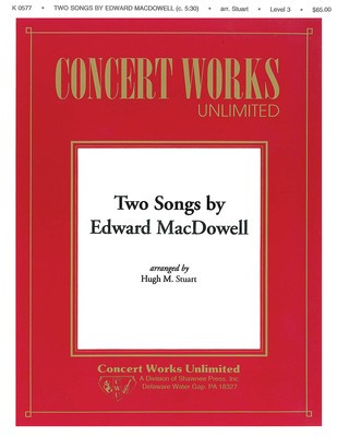 TWO SONGS BY EDWARD MACDOWELL CONCERT BAND