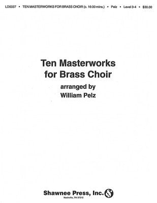 10 MASTERWORKS FOR BRASS CHOIR SC/PTS ARR PELZ