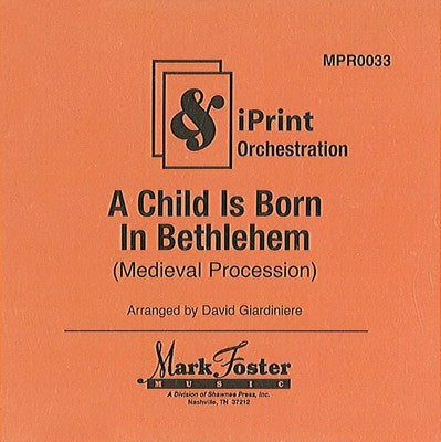 CHILD IS BORN IN BETHLEHEM IPRINT ORCHESTRATIO
