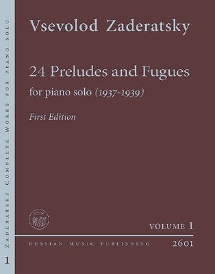 ZADERATSKY - 24 PRELUDES AND FUGUES PIANO SOLO